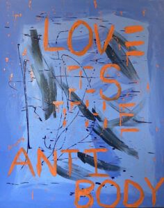 Love Is The Antibody 2, 2020 Acrylic On Canvas 60” x 48” DTR Modern Galleries